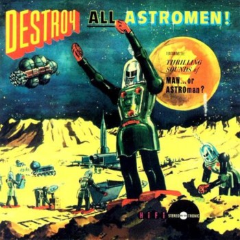 print a poster - Destroy All Astromen - man_or_astroman_destroy_all_750.jpg