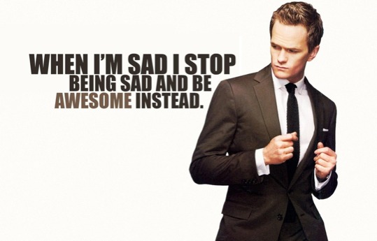 print a poster - When i'm Sad i Stop Being Sad And Be Awesome Instead - Awesomehowimetyourmother220846.jpg