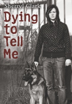 poster - Dying To Tell Me Sherryl Clark - Dying_to_Tell_Me.tif