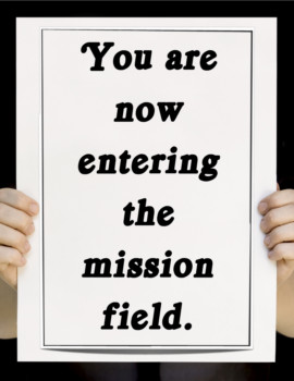 posters - You Are Now Entering The Mission Field - Mission_4_2.tif