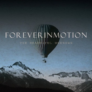 images - Foreverinmotion The Beautiful Unknown - A.jpg