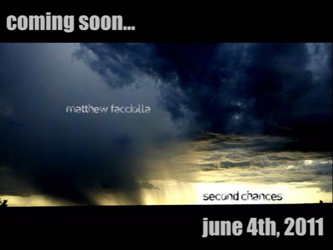 posterbrain - Coming Soon Matthew Facciolla Second Chances June 4th 2011 - New_poster1.ppt