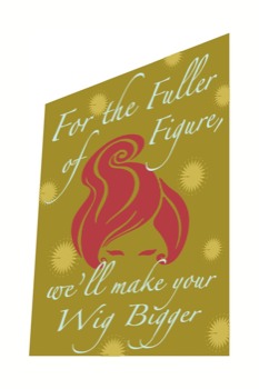 print a poster - For The FuLler Of Figure We'Ll Make Your Wig Bigger - Wigateriasign1NEWforprint.psd