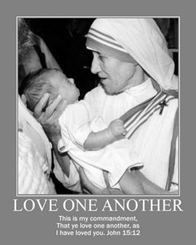 have - Love One Another Mother Teresa - MotherTeresaPoster.jpg